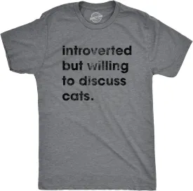 Mens Introverted But Willing to Discuss Cats T Shirt Funny Shy Anti Social Kitten Lover Tee for Guys