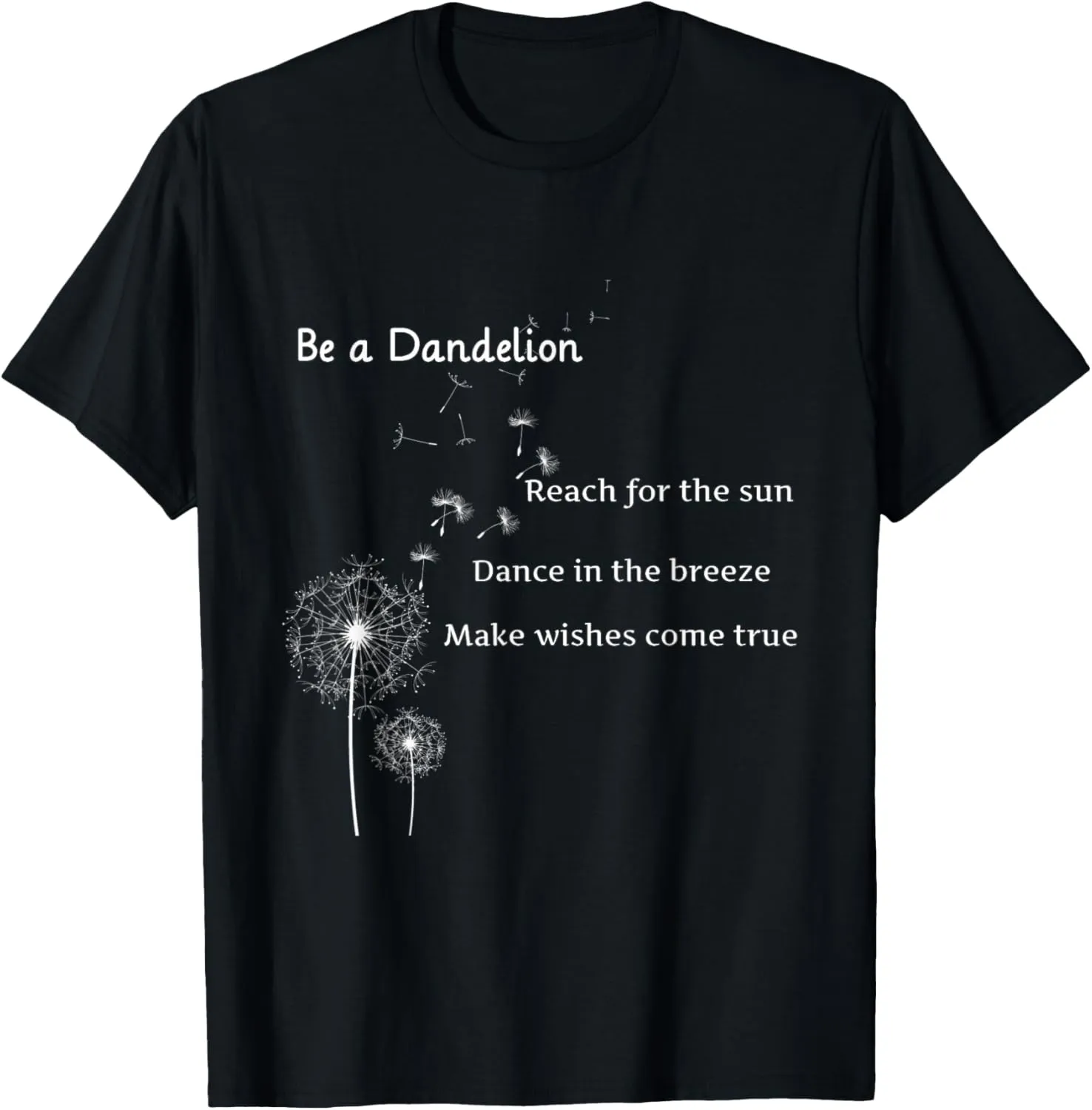 White be a dandelion inspirational message T-Shirt